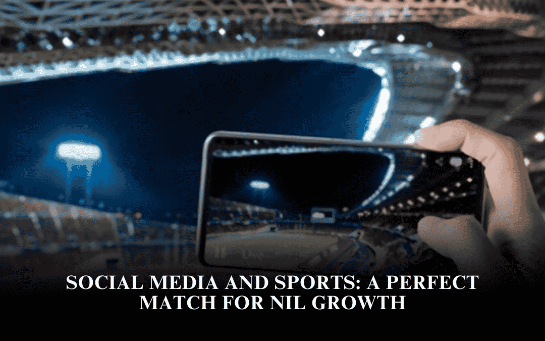 Social Media and Sports: A Perfect Match for NIL Growth