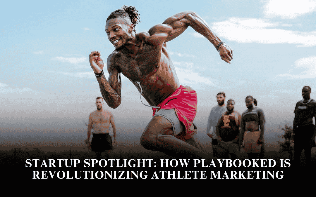 Startup Spotlight: How PlayBooked is Revolutionizing Athlete Marketing