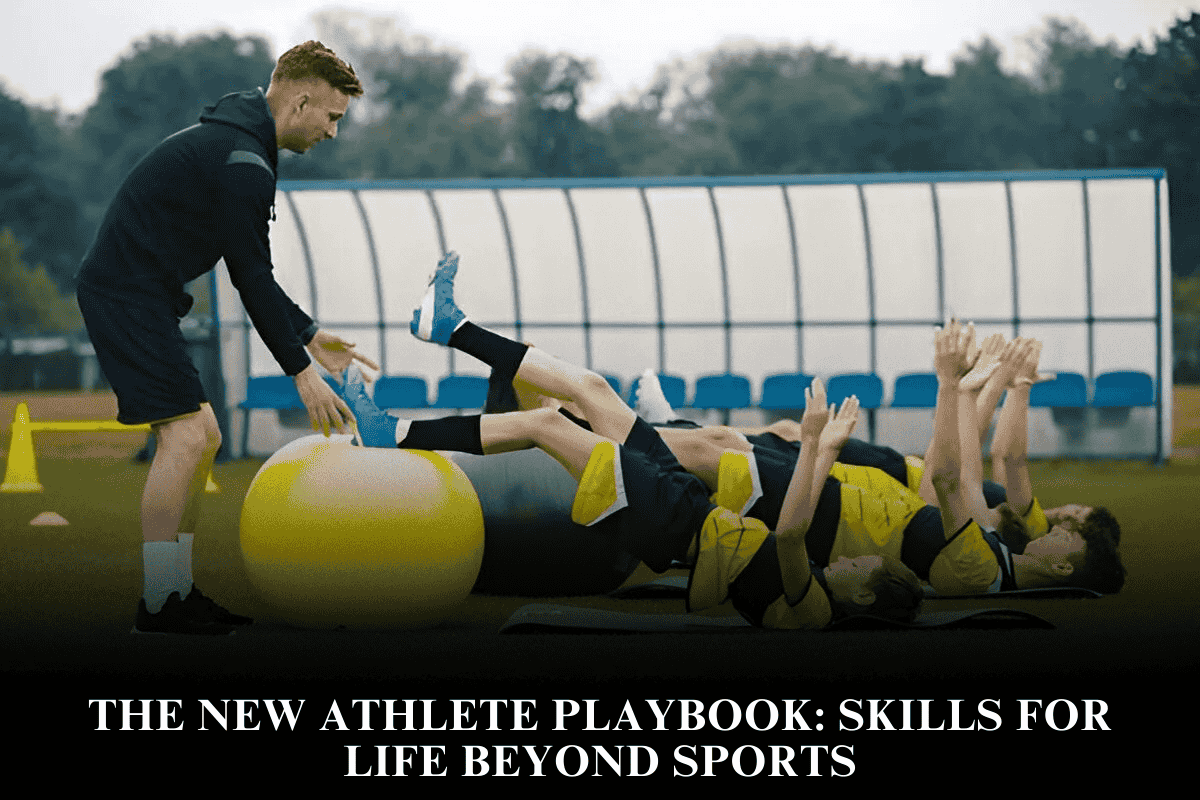 The New Athlete Playbook Skills for Life Beyond Sports