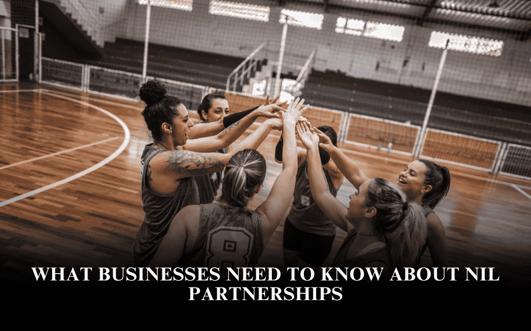 What Businesses Need to Know About NIL Partnerships