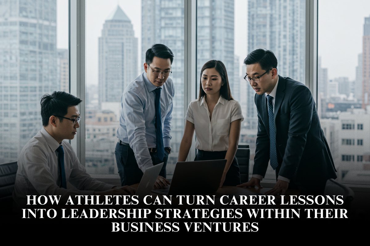 How athletes can turn career lessons into leadership strategies within their business ventures