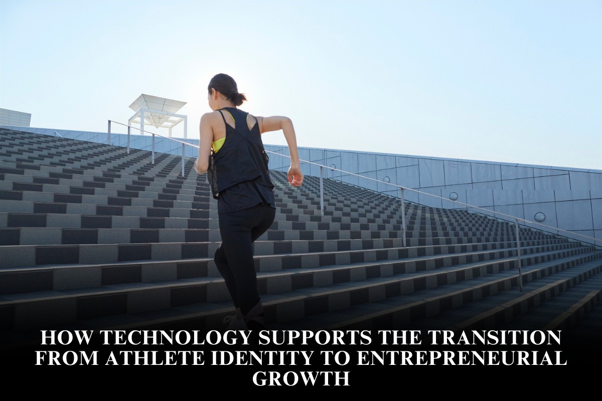How technology supports the transition from athlete identity to entrepreneurial growth