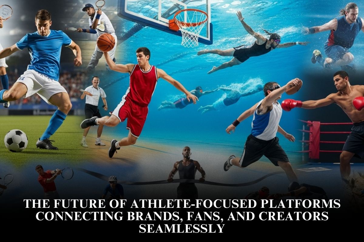 The future of athlete-focused platforms connecting brands, fans, and creators seamlessly