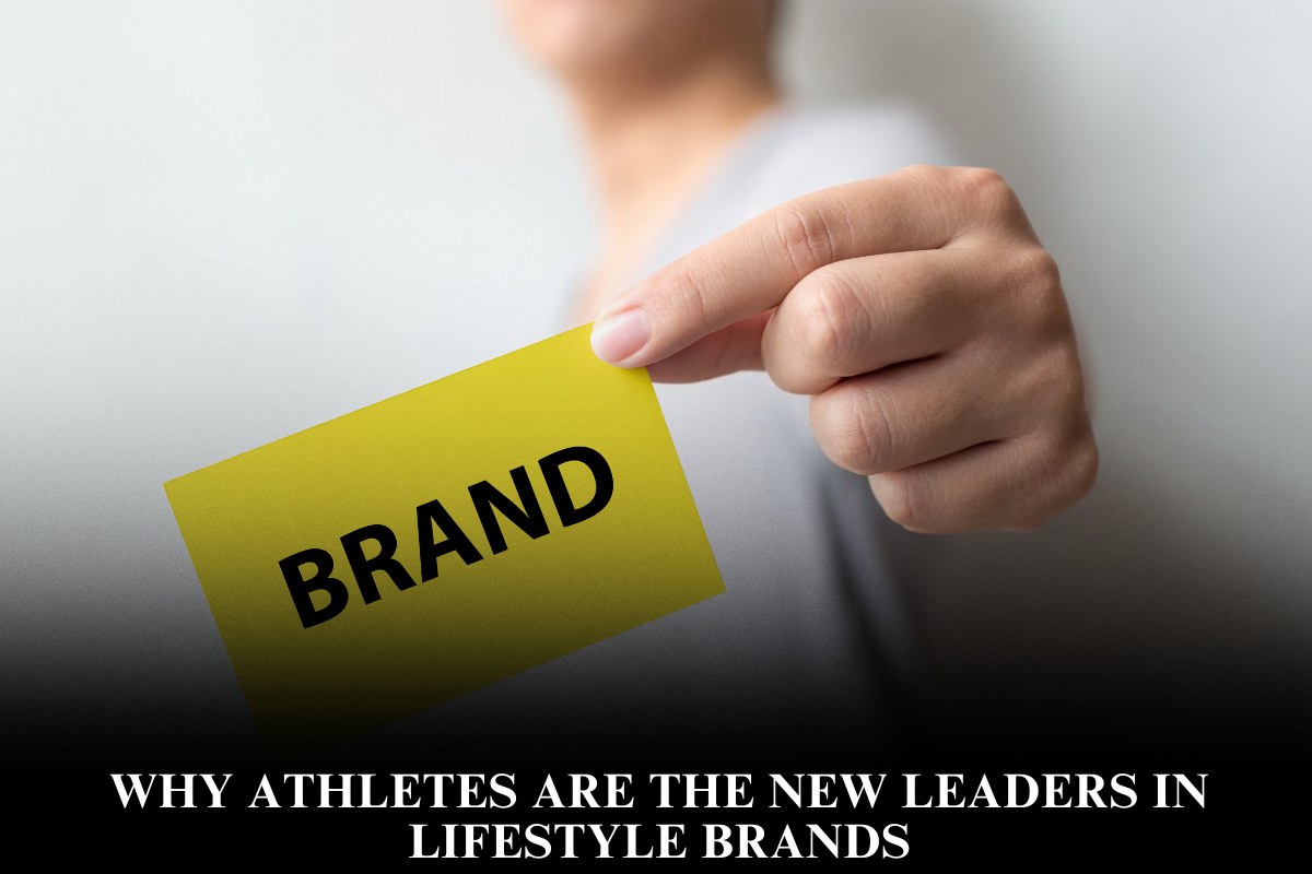 Why Athletes Are the New Leaders in Lifestyle Brands
