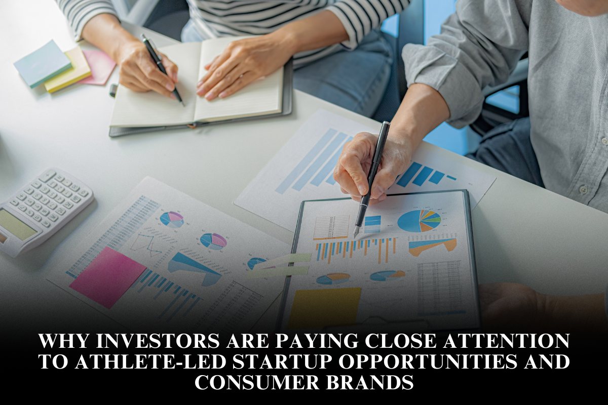 Why investors are paying close attention to athlete-led startup opportunities and consumer brands