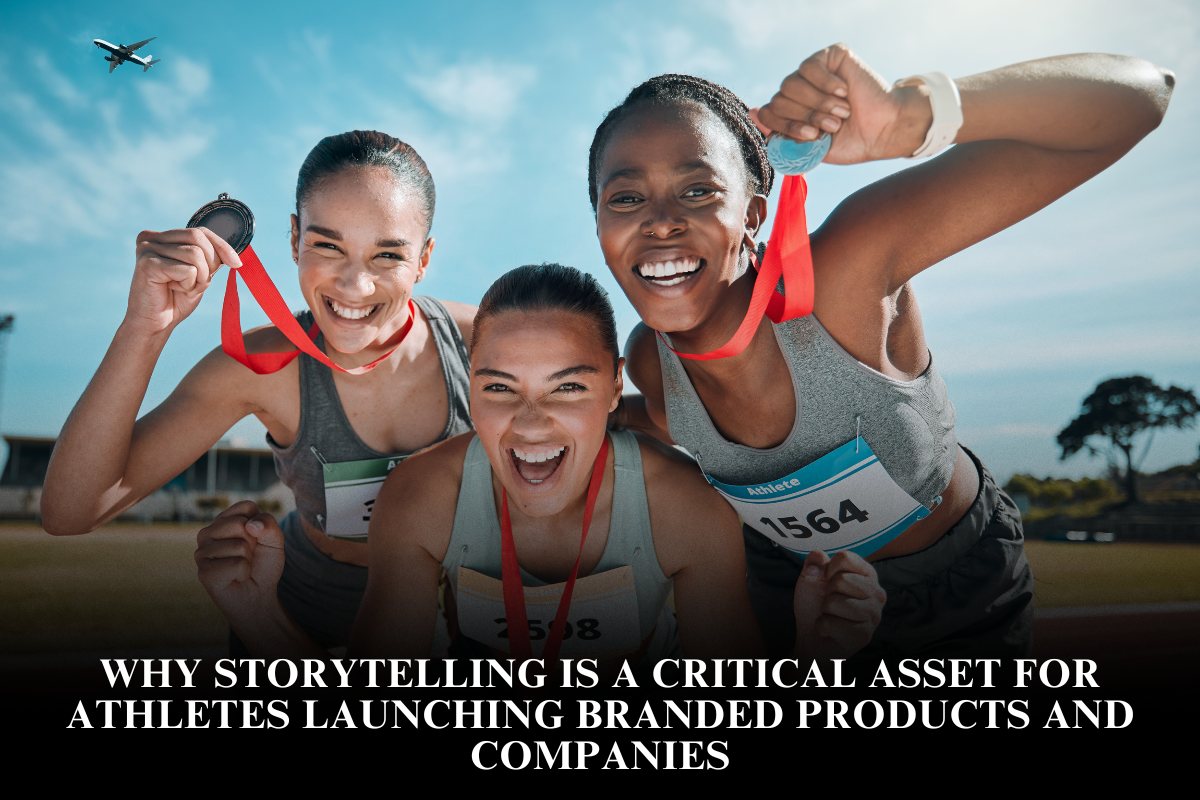 Why storytelling is a critical asset for athletes launching branded products and companies